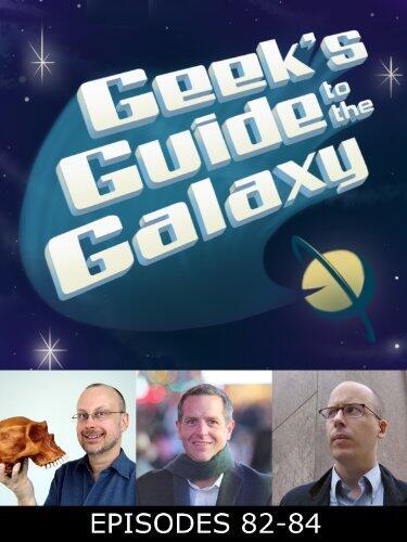 The Geek's Guide to the Galaxy #82-84