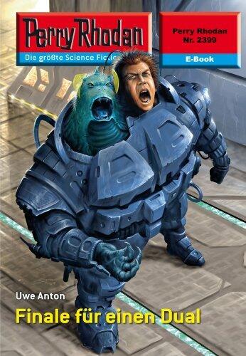 Perry Rhodan 2399: Finale für einen Dual: Perry Rhodan-Zyklus "Terranova" (Perry Rhodan-Erstauflage)