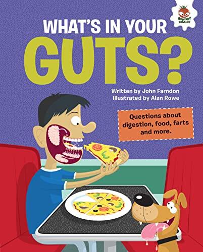 What's in Your Guts?: Questions about Digestion, Food, Farts, and More