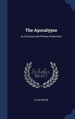 The Apocalypse: Its Structure and Primary Predictions
