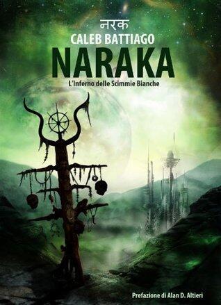 NARAKA: L'Apocalisse della Carne (Serie NARAKA Vol. 1)