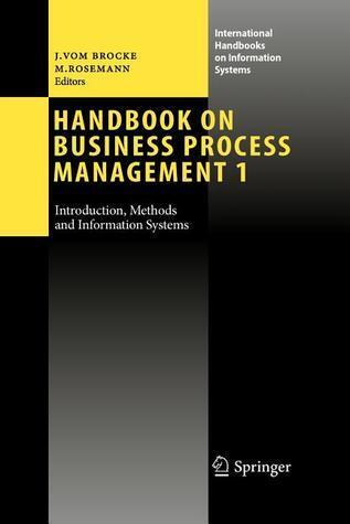 Handbook on Business Process Management 1: Introduction, Methods, and Information Systems