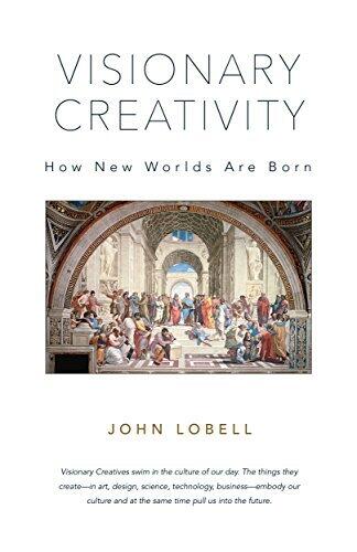 Visionary Creativity: How New Worlds Are Born