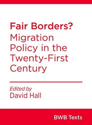 Fair Borders? : Migration Policy in the Twenty-First Century