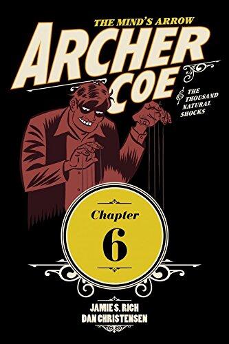 Archer Coe and the Thousand Natural Shocks #6