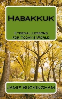 Habakkuk: Eternal Lessons for Today's World