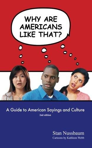 Why Are Americans Like That?: A Guide to American Sayings and Culture