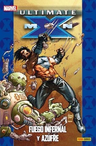 Ultimate X-Men vol. 4: Fuego Infernal y Azufre