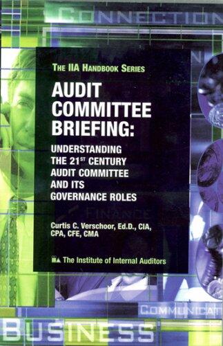 Audit Committee Briefing: Understanding the 21st Century Audit Committee and Its Governance Roles