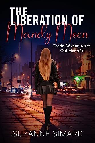 The Liberation of Mandy Moen: A Reverse Harem Erotic Short Story Set in Old Montréal