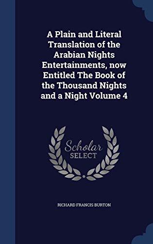 A Plain and Literal Translation of the Arabian Nights Entertainments, Now Entitled the Book of the Thousand Nights and a Night Volume 4 of 16