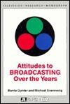 Attitudes to broadcasting over the years