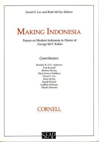 Making Indonesia: Essays on Modern Indonesia in Honor of George McT. Kahin