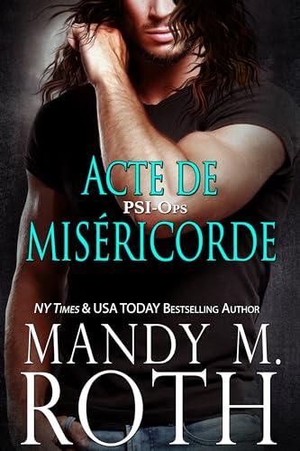 Acte de Miséricorde: Romance Paranormale avec des Loups-Garous (Agents du PSI t. 1)