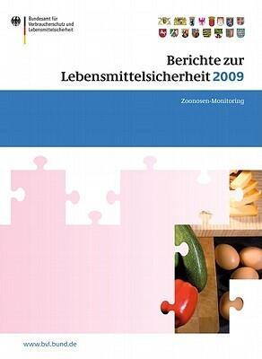 Berichte zur Lebensmittelsicherheit 2009: Zoonosen-Monitoring (BVL-Reporte, 5.2)
