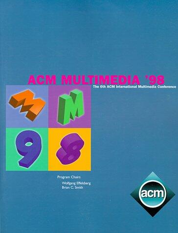 Acm Multimedia 98: Bristol, England, September 12-16, 1998