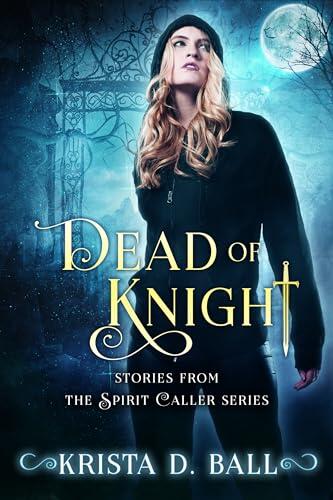 Dead of Knight: Stories from the Spirit Caller Series