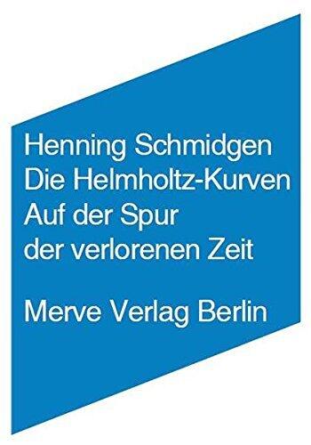 Die Helmholtz Kurven: Auf der Spur der verlorenen Zeit