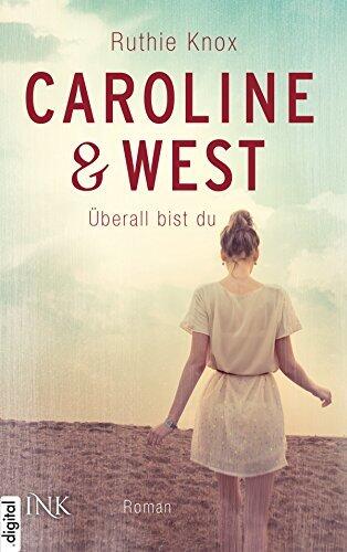 Caroline & West - Überall bist du