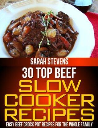 30 Top Beef Slow Cooker Recipes - Easy Beef Crock Pot Recipes For The Whole Family