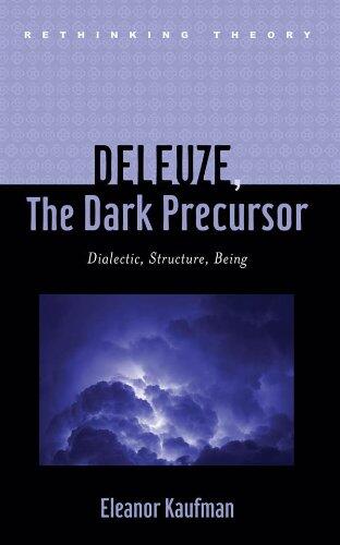 Deleuze, the Dark Precursor: Dialectic, Structure, Being