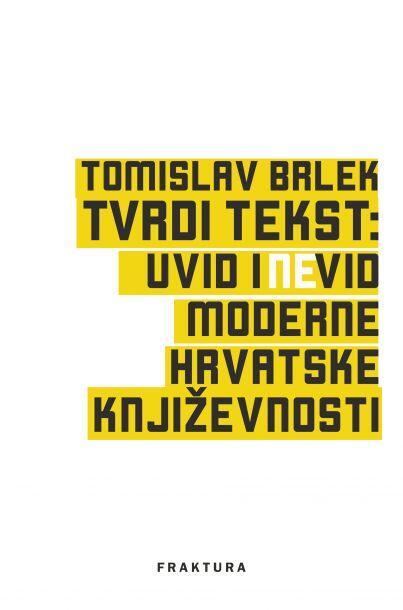Tvrdi tekst: Uvid i nevid moderne hrvatske književnosti