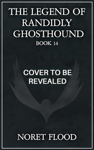 The Legend of Randidly Ghosthound 14: A LitRPG Adventure