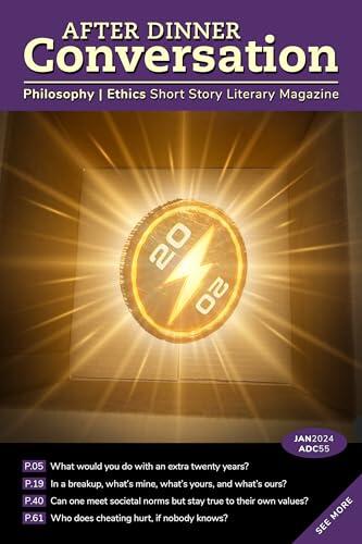 After Dinner Conversation (January, 2025): Philosophy | Ethics Short Story Literary Magazine