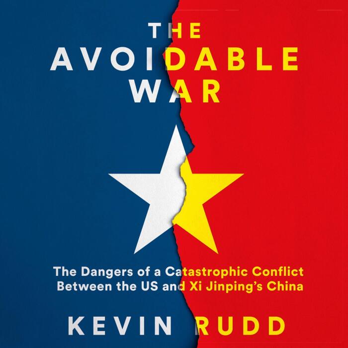 The Avoidable War: The Dangers of a Catastrophic Conflict Between the US and Xi Jinping's China