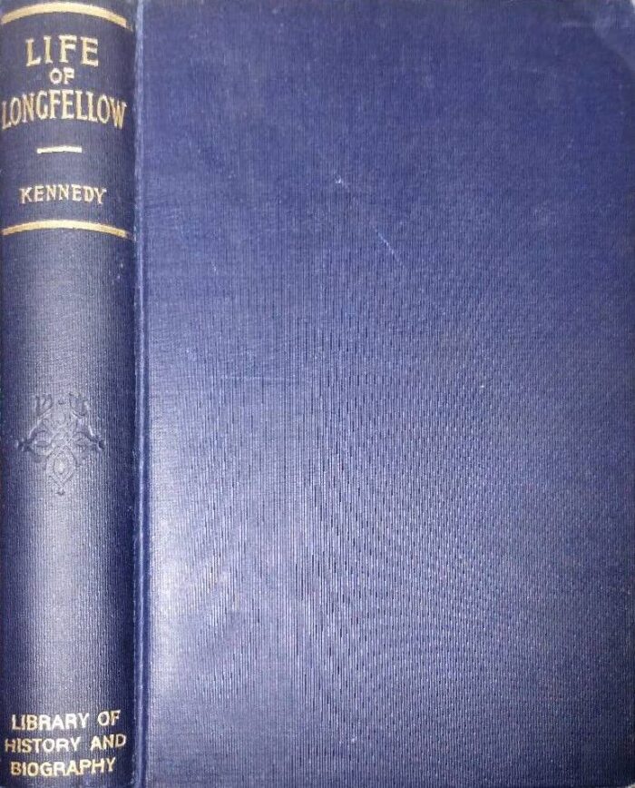 Henry W. Longfellow: Biography, Anecdotes, Letters, Criticisms
