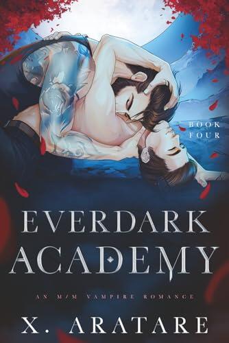 Ever Dark Academy (Volume 4): An M/M Vampire Romance