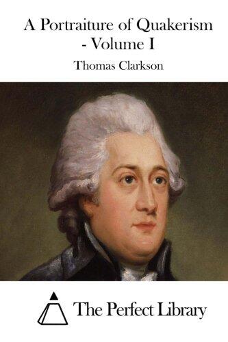 A Portraiture of Quakerism - Volume I