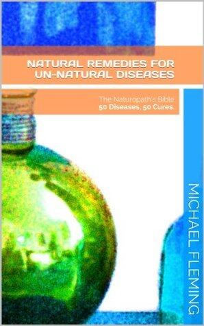 Natural Remedies for Un-Natural Diseases