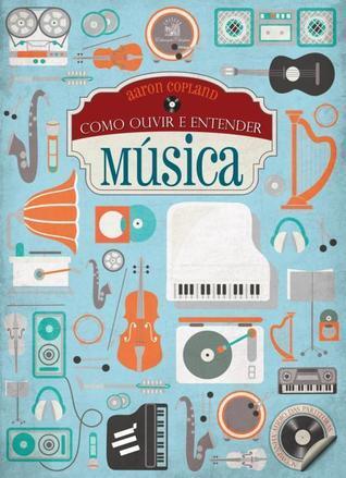 Como Ouvir e Entender Música