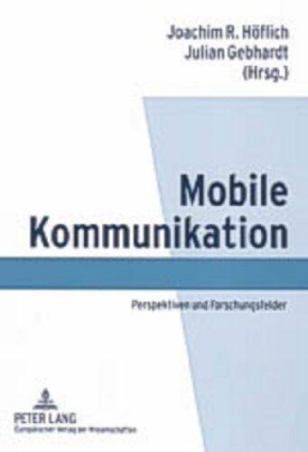 Mobile Kommunikation: Perspektiven und Forschungsfelder