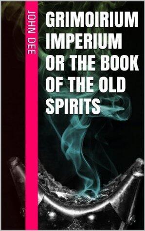 Grimoirium Imperium Or The Book Of The Old Spirits