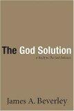 The God Solution: A Reply to the God Delusion