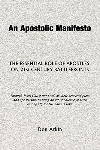 An Apostolic Manifesto: The Essential Role of Apostles on 21st Century Battlefronts