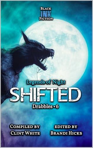 Shifted: Legends of Night Drabbles 6