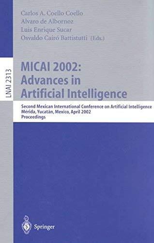 Advances in Artificial Intelligence: Second Mexican International Conference on Artificial Intelligence Merida, Yucatan, Mexico, April 22-26, 2002 Proceedings