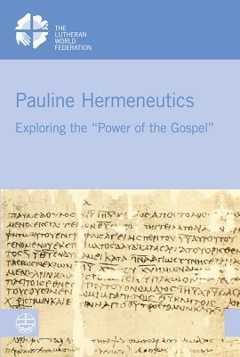 Pauline Hermeneutics 2016: Exploring the Power of the Gospel