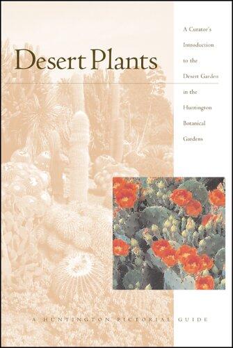 Desert Plants: A Curator's Introduction to the Huntington Desert Garden