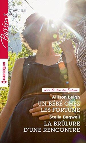 Un bébé chez les Fortune - La brûlure d'une rencontre : Série Le clan des Fortune