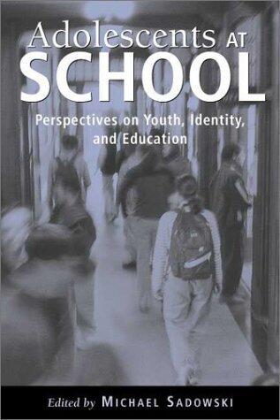 Adolescents at School: Perspectives on Youth, Identity, and Education