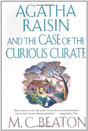 Agatha Raisin and the Case of the Curious Curate