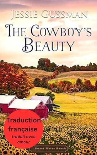 La Beauté du Cowboy (Ranch des Eaux Douces 3) (French - Sweet Water Ranch)