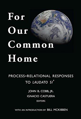 For Our Common Home: Process-Relational Responses to Laudato Si'