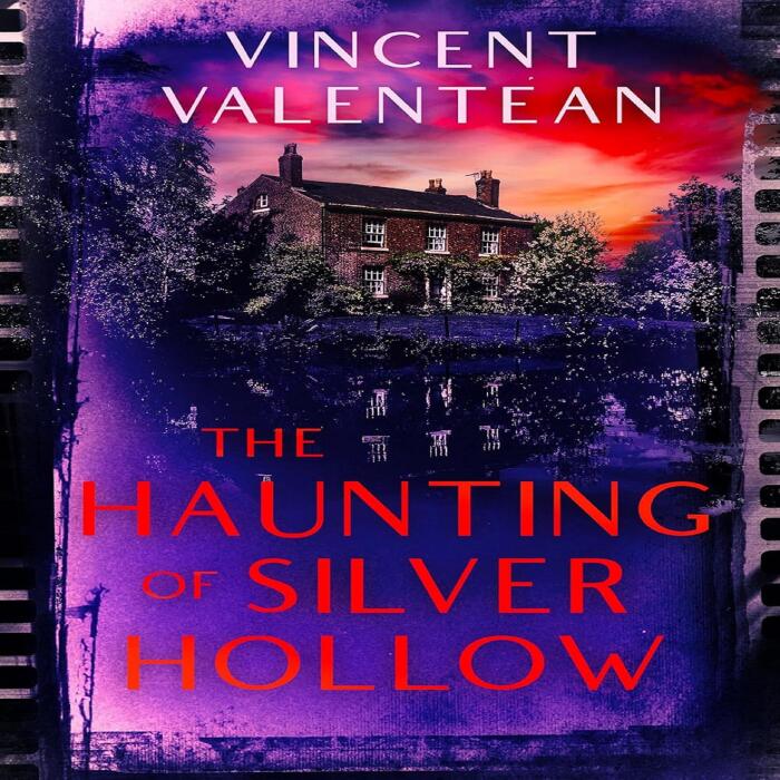 The Haunting of Silver Hollow: A Riveting Haunted House Mystery Series, Book 103