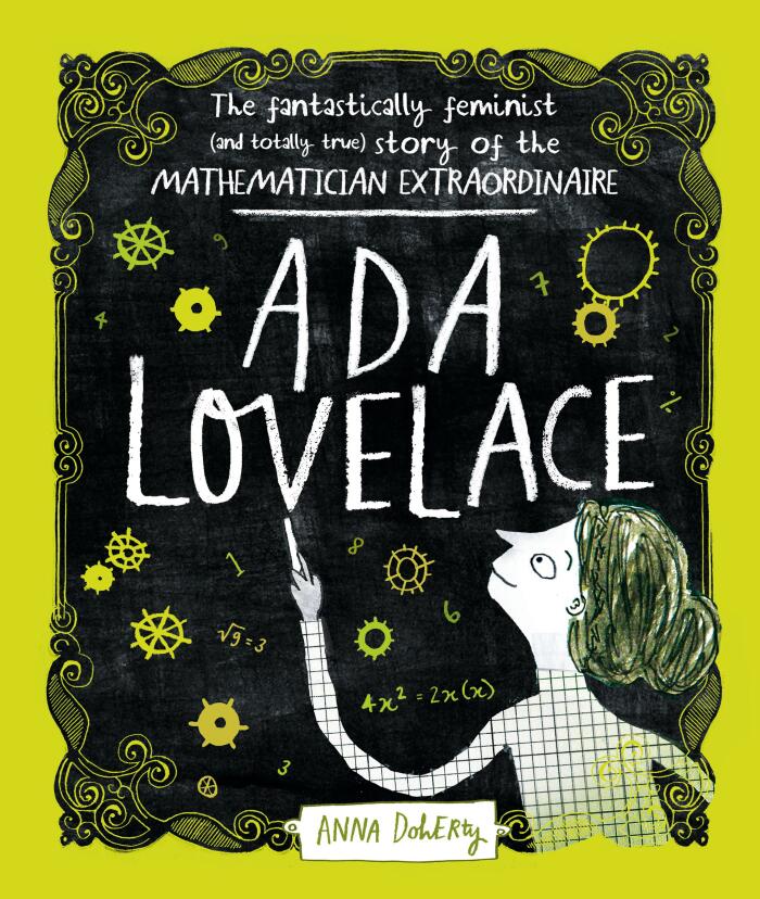Ada Lovelace: The Fantastically Feminist (and Totally True) Story of the Mathematician Extraordinaire