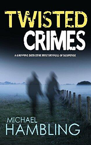 Twisted Crimes: A Gripping Detective Mystery Full of Suspense